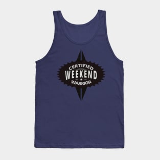 Certified Weekend Warrior Tank Top